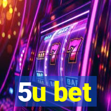 5u bet